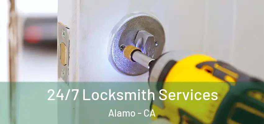  24/7 Locksmith Services Alamo - CA