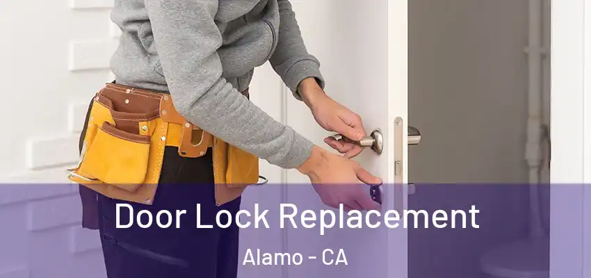  Door Lock Replacement Alamo - CA