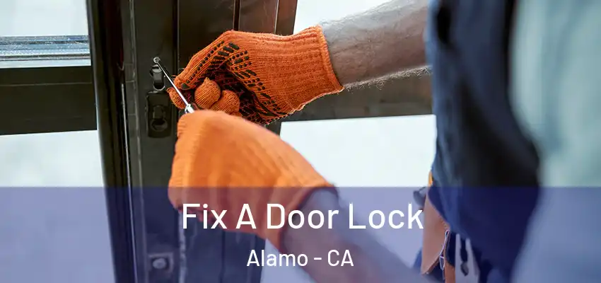  Fix A Door Lock Alamo - CA
