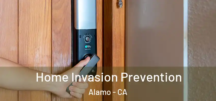  Home Invasion Prevention Alamo - CA