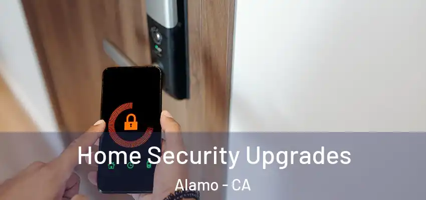  Home Security Upgrades Alamo - CA