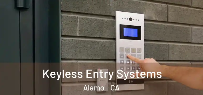  Keyless Entry Systems Alamo - CA
