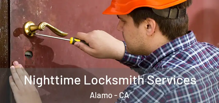  Nighttime Locksmith Services Alamo - CA