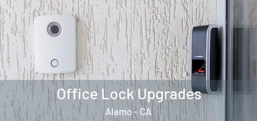  Office Lock Upgrades Alamo - CA