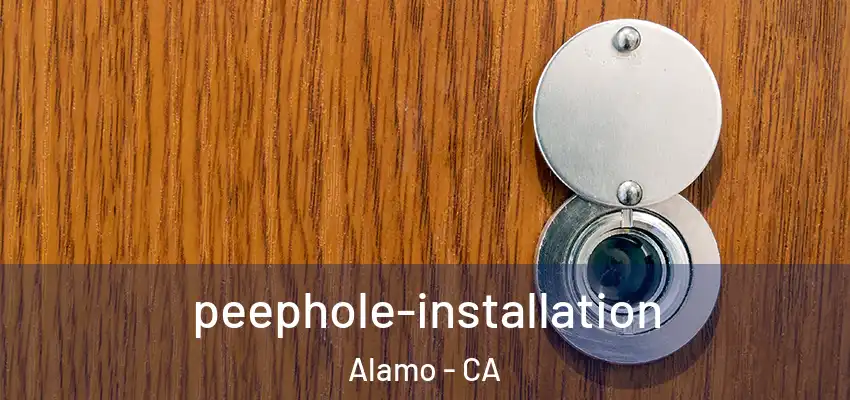  peephole-installation Alamo - CA