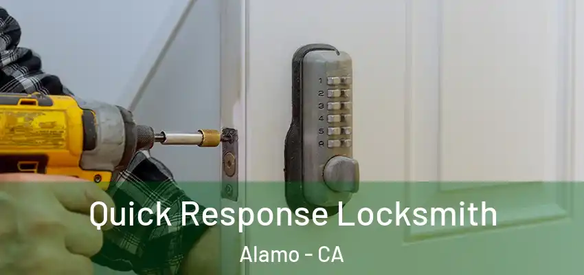  Quick Response Locksmith Alamo - CA