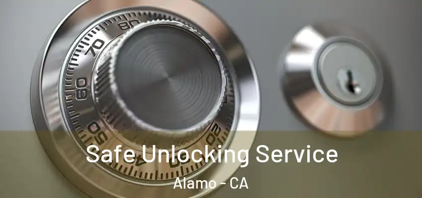  Safe Unlocking Service Alamo - CA